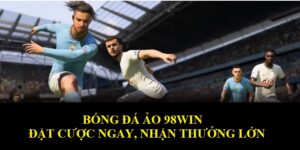bóng đá ảo 98WIN