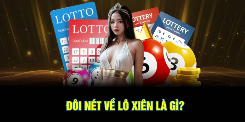 Đôi nét về lô xiên là gì?