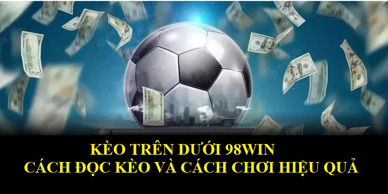 kèo trên dưới