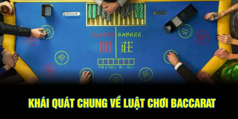 Khái quát chung về luật chơi baccarat