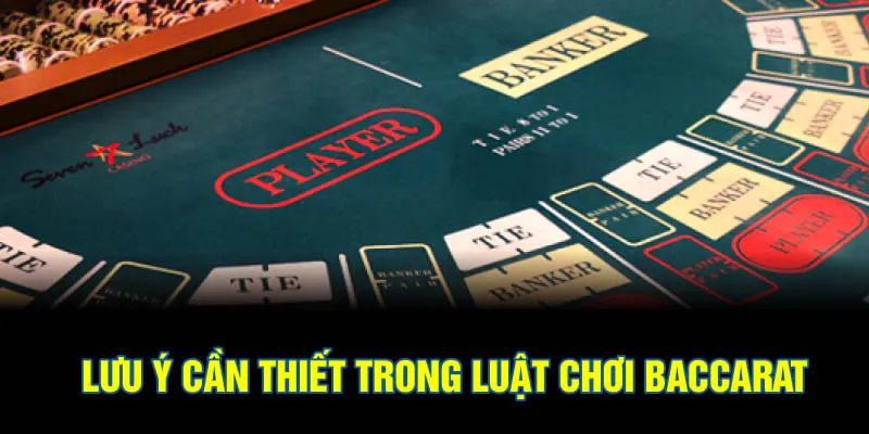 Lưu ý cần thiết trong luật chơi baccarat