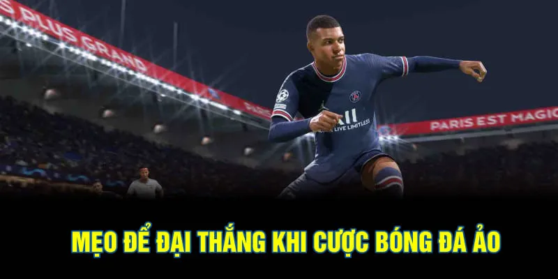 Mẹo để đại thắng khi cược bóng đá ảo