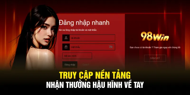 Truy cập nền tảng nhận thưởng hậu hĩnh về tay